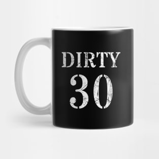 Dirty 30 Mug